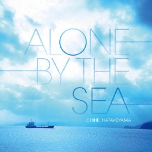 Chihei Hatakeyama/Alone by The Sea[WPMC-003]