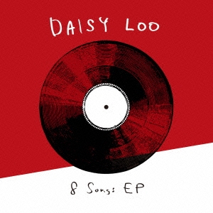 DAISY LOO/8 Songs EP[KTTM-1]