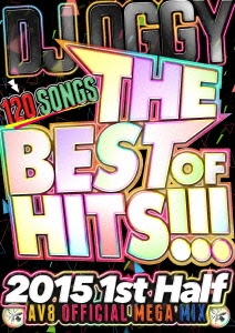 DJ OGGY/THE BEST OF HITS!!! 2015 1st Half -120 SONGS AV8 OFFICIAL MEGA MIX-[OGYDV-47]