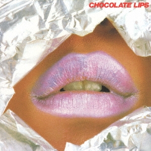 CHOCOLATE LIPS +4＜タワーレコード限定＞