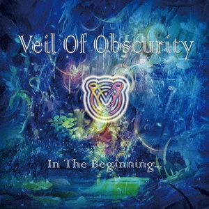 Veil Of Obscurity In The Beginning メロハー Veil Of Obscurity In The Beginning メロハー