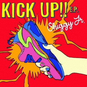 Shiggy Jr./KICK UP!! E.P.̾ס[VICL-65009]