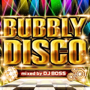 バブリー・ディスコ mixed by DJ BOSS