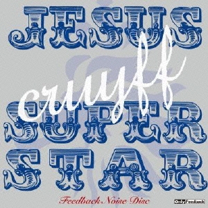 JESUS CRUYFF SUPER STAR Feedback Noise Disc