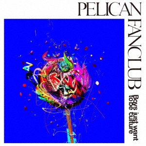 PELICAN FANCLUB/Boys just want to be culture[KSCL-3109]