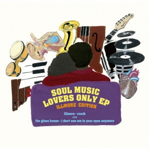 SOUL MUSIC LOVERS ONLY EP - illmore edition＜RECORD STORE DAY対象商品/限定盤＞