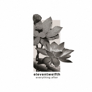 Eleventwelfth/everything after[WS227]