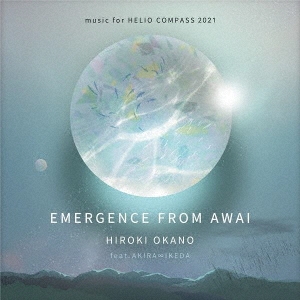 /EMERGENCE FROM AWAI -music for HELIO COMPASS 2021 The Time, Now-[OP-009]