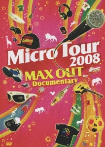 Micro Tour 2008 MAX OUT Documentary