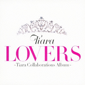 LOVERS ～Tiara Collaborations Album～＜通常盤＞