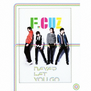 NEVER LET YOU GO ［CD+DVD］＜初回限定盤＞
