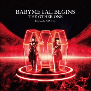 BABYMETAL/BABYMETAL BEGINS -THE OTHER ONE- BLACK NIGHT＜完全生産 ...