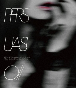 sukekiyo/PERSUASIO // 2015.2.28 sukekiyo 2015 live The Unified Field -VITIUM-̾ǡ[SFXD-15]