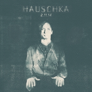 Hauschka/2.11.14[FOUR-129]