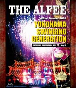 THE ALFEE/22nd Summer 2003 YOKOHAMA SWINGING GENERATION SWINGING 