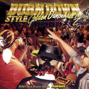 BURN DOWN STYLE Golden Dancehall Mix 2 100% Dub Plates MixCD