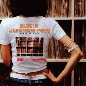 DIGGIN' JAPANESE POPS MIXED BY MURO