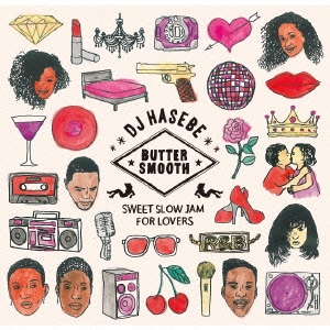 DJ HASEBE BUTTER SMOOTH -SWEET SLOW JAM FOR LOVERS-