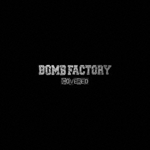 BOMB FACTORY/[COVERED][CBR-78]