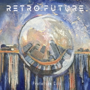 RETRO FUTURE/Prototype City[RFCD-003]