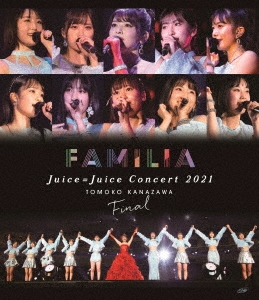 Juice=Juice Concert 2021 ～FAMILIA～ 金澤朋子ファイナル ［Blu-ray Disc+フォトブックレット］
