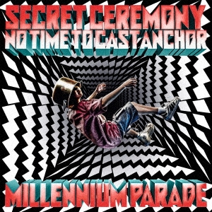 millennium parade/Secret Ceremony/No Time to Cast Anchor̾ס[VTCL-35347]