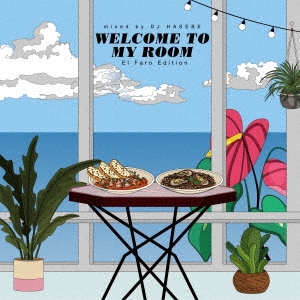 DJ HASEBE aka OLD NICK/WELCOME TO MY ROOM El Faro Edition[LEXCD22007]