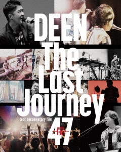 DEEN/The Last Journey 47  -tour documentary film- Blu-ray Disc+CD[ESXL-257]
