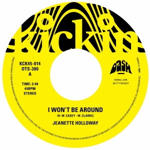 Jeannette Holloway/kickin PRESENTS T.K. 45 - I WON'T BE AROUND/YOU GOT TO GIVE A LITTLEס[OTS-300]
