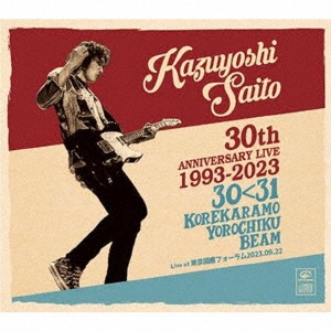 ƣµ/KAZUYOSHI SAITO 30th Anniversary Live 1993-2023 3031 줫ӡ Live at ݥե 2023.09.22 3CD+ݥɥեޥͥåȡϡס[VIZL-2232]