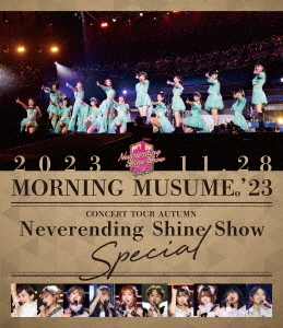 モーニング娘。'23 コンサートツアー秋 ～Neverending Shine Show～SPECIAL ［Blu-ray Disc+ブックレット］