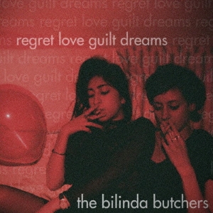 The Bilinda Butchers/regret, love, guilt, dreams[FCRD-039LP]