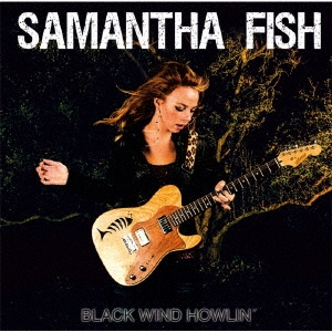 Samantha Fish/ブラック・ウィンド・ハウリン
