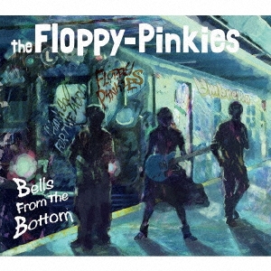 the Floppy-Pinkies/Bells From The Bottom[GRI-1002]