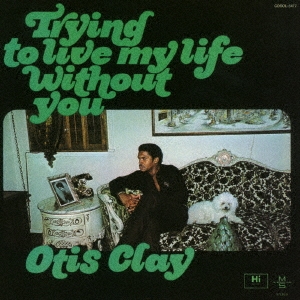 Otis Clay/ʤǡ㴰ס[CDSOL-5477]