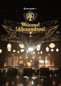 [Alexandros]/SPACE SHOWER TV presents Welcome! [Alexandros][RX-096]