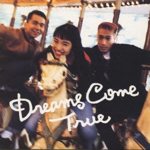 DREAMS COME TRUE/Dreams Come True[328H-5071]
