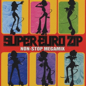 SUPER EURO ZIP～NON-STOP MEGAMIX～