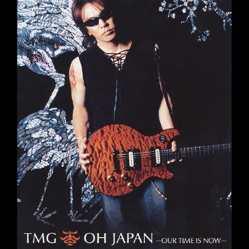 TMG (TAK MATSUMOTO GROUP)/OH JAPAN OUR TIME IS NOW[BMCV-5006]
