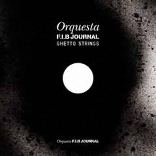 Orquesta F.I.B JOURNAL/Orquesta F.I.B JOURNAL GHETTO STRINGS[OFR-006]
