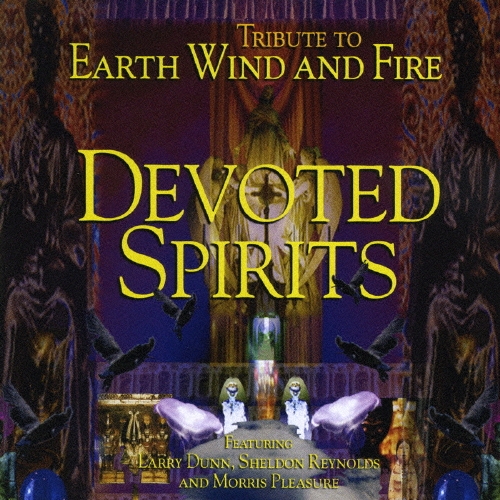 Devoted Spirits/A TRIBUTE TO EARTH WIND AND FIRE[YZOC-8]