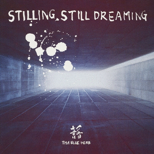 THA BLUE HERB/STILLING STILL DREAMING[RLCA-1018]