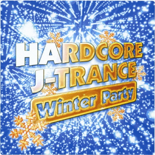 HARD CORE J-TRANCE ～Winter Party～