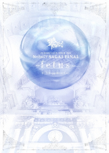 [Hz]/ZEROHZ LIVE TOUR 2025 Nebul SAGA1 FINALfetus at Zepp DiverCityB type̾ס[ZRVD-014]