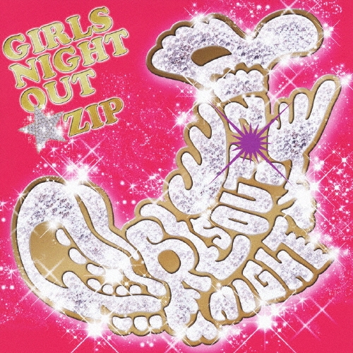 GIRLS NIGHT OUT★ZIP (ガルナイ★ジップ)