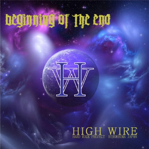 HIGH WIRE/Beginning Of The End[HWRC-0001]