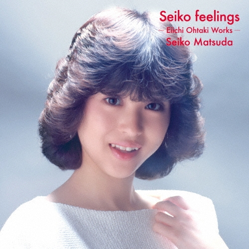 /Seiko feelings -Eiichi Ohtaki Works-[MHCL-10191]