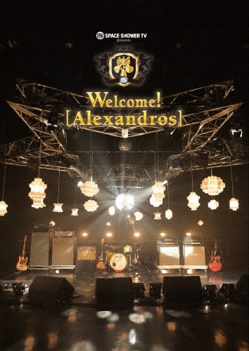 [Alexandros]/SPACE SHOWER TV presents Welcome! [Alexandros][RX-096]