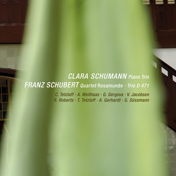 C.Schumann: Piano Trio Op.17; Schubert: String Quartet No.13, String Trio No.1