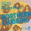 NORTHERN CLUBBING - HOT WAX & INVICTUS DANCEFLOOR<期間限定価格盤> NORTHERN CLUBBING - HOT WAX & INVICTUS DANCEFLOOR<期間限定価格盤>